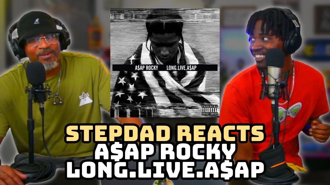 STEPDAD REACTS to A$AP ROCKY - LONG.LIVE.A$AP