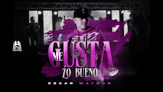 Oscar Maydon - Me Gusta Lo Bueno [En Vivo]