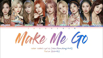 Twice (트와이스) 'Make Me Go' (Rap Parts) Color Coded Lyrics [Han/Rom/Eng/가사]