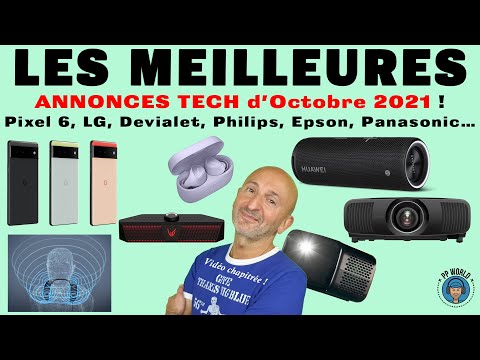 Les MEILLEURES Annonces TECH d'Octobre 2021 (Pixel 6, Epson, Devialet, LG, Philips, Panasonic...)