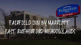 Fairfield Inn by Marriott East Rutherford Meadowlands Review - East Rutherford , United States of Am