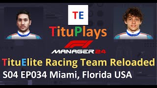 F1 Manager 24 TituElite Racing Team Reloaded | S04 EP034 Miami, Florida USA