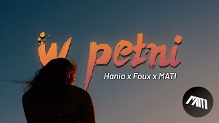 Hania x Foux - W pełni (Mati Remix)