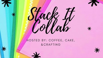 Stack It Collab- Week 2- Giveaway Closed