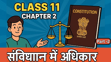 Class 11 Political Science Chapter 2 Part 2 | संविधान में अधिकार | Fundamental Rights | Animated
