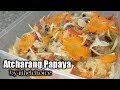 Atcharang Papaya by mhelchoice Madiskarteng Nanay