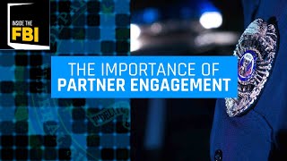 Inside the FBI Podcast: The Importance of Partner Engagement