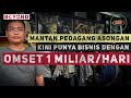 Modal 6 juta mantan pedagang asongan ini kini raup omset 1 miliar perhari