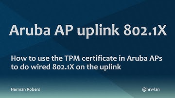 EAP-TLS with TPM Certificate on HPE Aruba Networks AP Uplink 802.1X