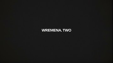WREMENA. TWO - Walkthrough