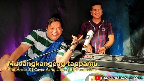 Mudangkangeng tappamu Cipt Ansar S | Cover Asrul Lippu | BR Production