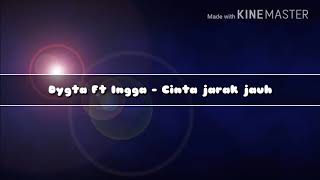 Dygta Ft Ingga - Cinta jarak jauh