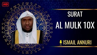 NEW SURAT AL MULK 10X HD ISMAIL ANNURI MERDU DAN ENAK (BEAUTIFUL VOICE QURAN)!!!