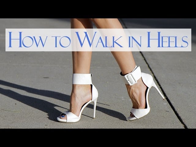 How to Walk in High Heels 