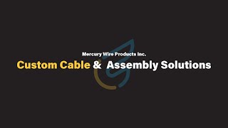 Custom Cable & Assembly Overview | Mercury Wire USA