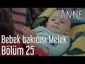 Anne 25. Bölüm - Bebek Bakıcısı Melek