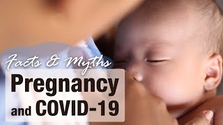 Pregnancy and COVID-19 - Facts \& Myths