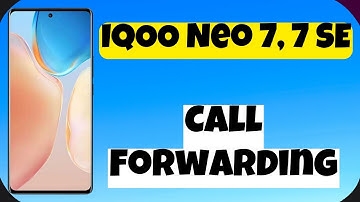 IQOO Neo 7, 7 SE Call Forwarding || How to Divert or Forward Calls