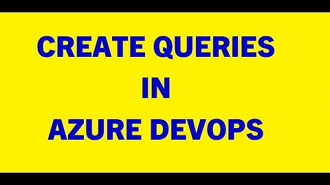 Azure DevOps || Queries (Search work items in Azure DevOps)