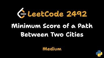 LeetCode 2492 - Minimum Score of a Path Between Two Cities | Union Find Solution