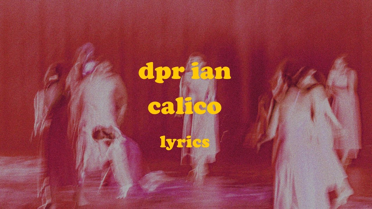 Calico - song and lyrics by DPR IAN