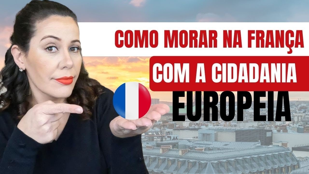 SOU CIDADAO EUROPEU POSSO MORAR NA FRANÇA? Quais documentos são necessários?