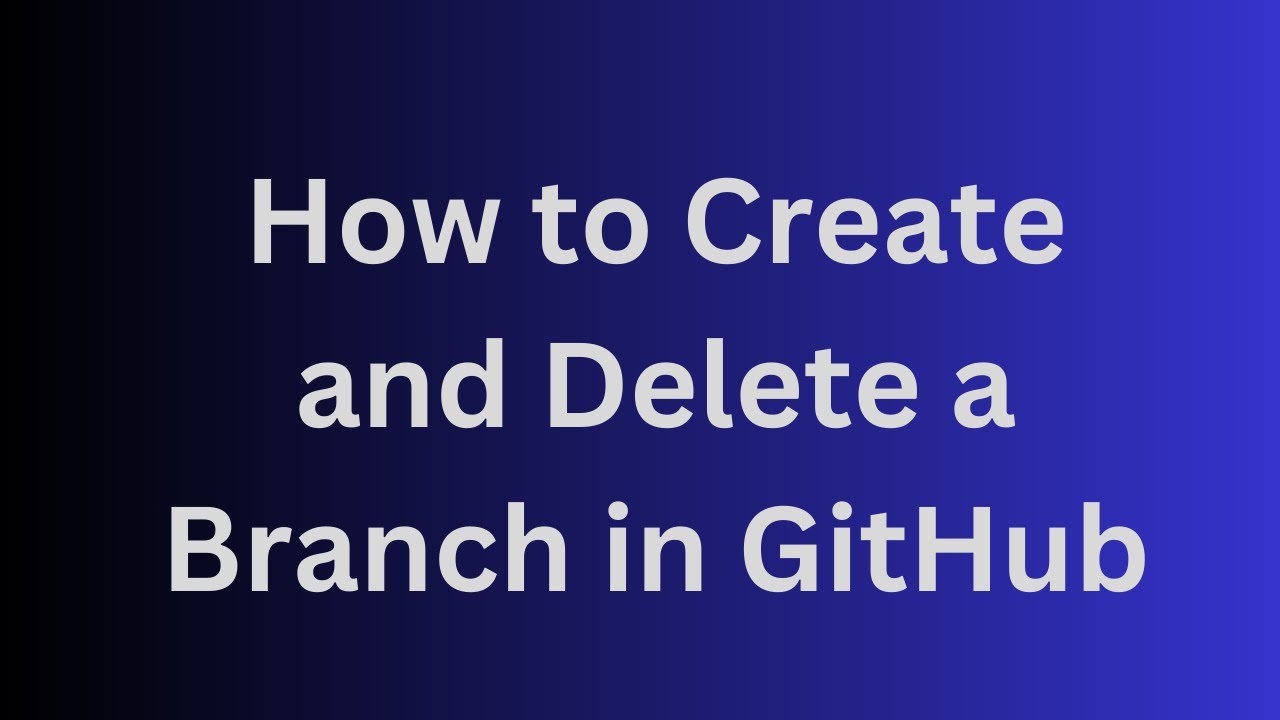 How to Create and Delete a Branch in GitHub Using UI - YouTube