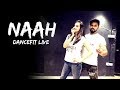 Naah | Harrdy Sandhu | Nora Fatehi | Tejas Dhoke Choreography | Dance Fit Live