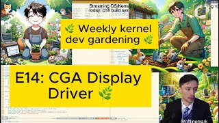 🌿 E14: Weekly kernel dev gardening in C, x86: CGA Display Driver 🌿