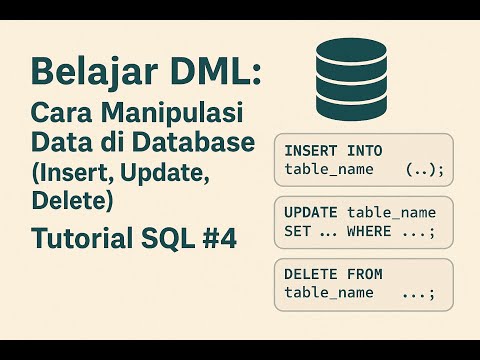 Learn DML: How to Manipulate Data in a Database (Insert, Update, Delete) - SQL Tutorial #4