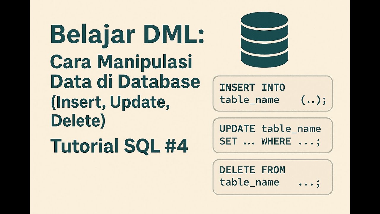 Belajar DML: Cara Manipulasi Data di Database (Insert, Update, Delete ...