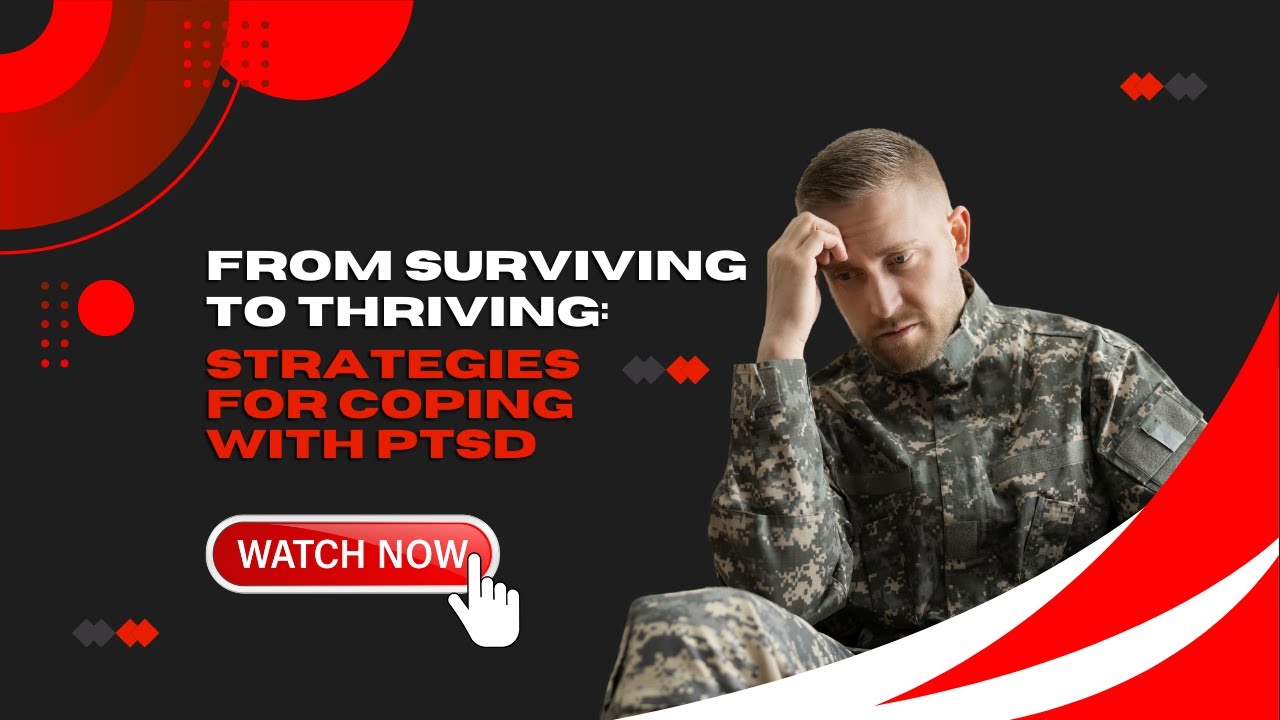 From Surviving to Thriving Strategies for Coping with PTSD - YouTube