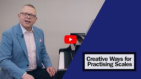 Piano Lesson on Creative Ways to Practise Scales
