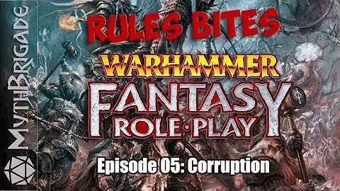 Rules Bites - S1:E5 (Warhammer Fantasy 4th Edition) - Corruption