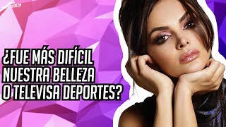 MARISOL GONZÁLEZ ¿Fue más difícil NUESTRA BELLEZA o TELEVISA DEPORTES? | Javier Alarcón