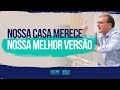 NOSSA CASA MERECE NOSSA MELHOR VERSÃO | CELEIRO ABUNDANTE