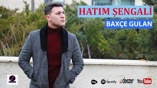 Hatim Şengalî - Baxçe Gulan Resimi