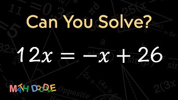 [Bite-Size Guide] Solving Linear Equation “12𝑥 = –𝑥 + 26” | Step-by-Step Algebra - Math Doodle