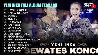 SEWATES KONCO - YENI INKA FULL ALBUM TERBARU 2022