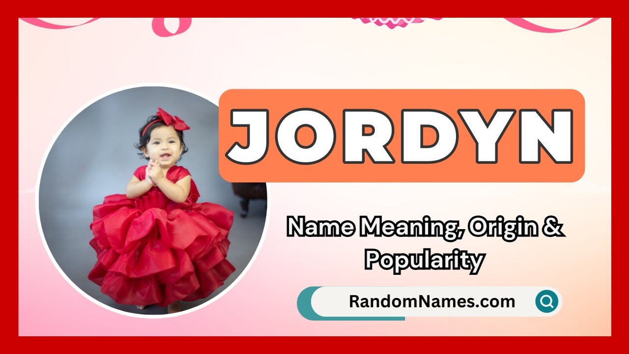 Jordyn - Baby Girl Name Meaning, Origin & Popularity - RandomNames.com