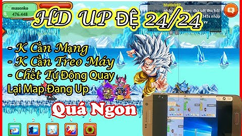 Ngọc Rồng Online - Hướng Dẫn Treo Up Đệ 24/24 Không Cần Mạng , Không Cần Treo Máy