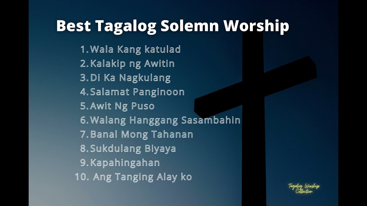 Best Tagalog Solemn Worship Tagalog Worship
