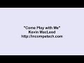 Kevin macleod  come play with me