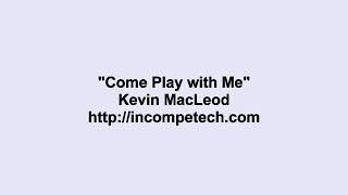 Kevin MacLeod ~ Come Play with Me Resimi