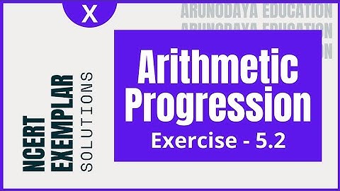 Arithmetic Progression (NCERT Exemplar, Exercise - 5.2) Class-X CBSE
