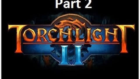 Torchlight 2 Hardcore Elite Embermage Playthrough Part 2