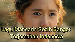 Lagu Mandarin Sedih Banget Terjemahan Indonesia  - Durasi: 5:15. 