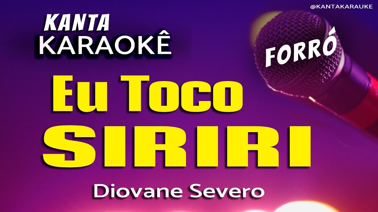 🎤 karaokê TOCO SIRIRI  forró  Diovane Severo