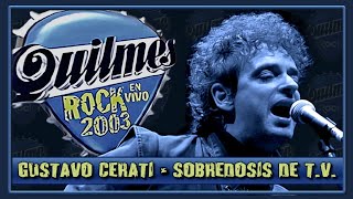 Gustavo Cerati - Sobredosis De TV (Vivo Quilmes Rock, 2003)