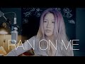 Lady Gaga, Ariana Grande - Rain on Me (Official Live Cover)